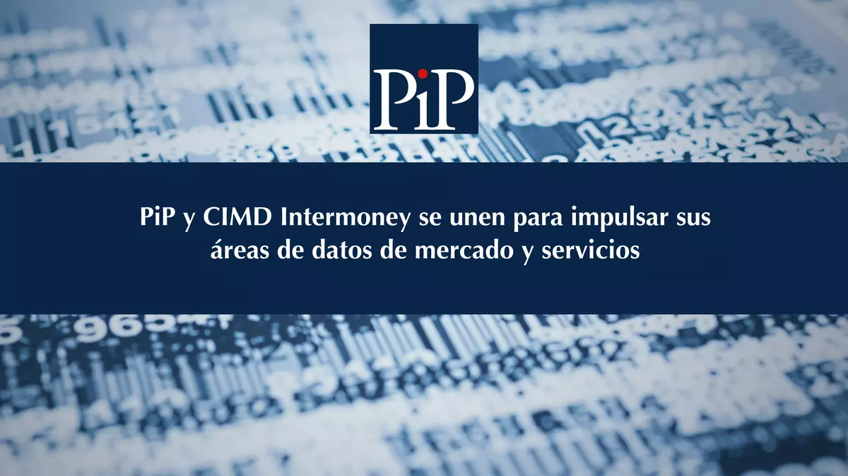 PiP y CIMD Intermoney se unen para impulsar sus áreas de datos de mercado y servicios